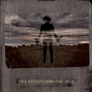 Field Recordings Compilation Vol. I.