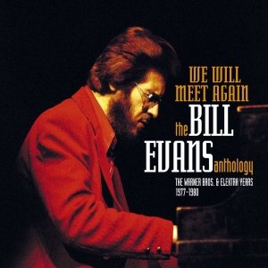 Immagine per 'WE WILL MEET AGAIN: THE BILL EVANS ANTHOLOGY'