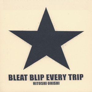 Bleat Blip Every Trip