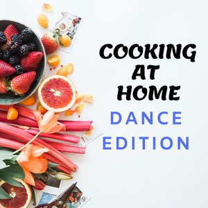 Cooking At Home - Dance Edition