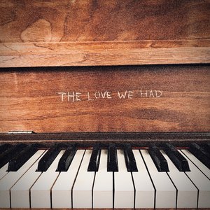 The Love We Had - Single