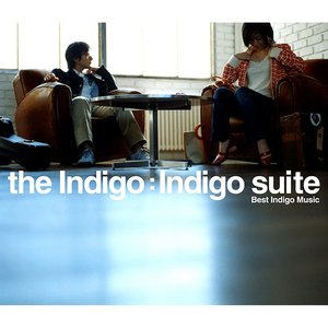 Indigo Suite ~Best Indigo Music~