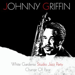 White Gardenia / Studio Jazz Party / Change Of Pace
