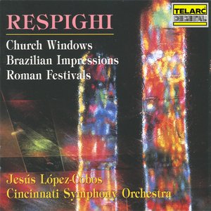 Respighi: Church Windows, P. 150; Brazilian Impressions, P. 153 & Roman Festivals, P. 157