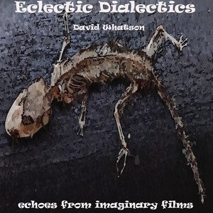 Eclectic Dialectics: Echoes from Imaginary Films