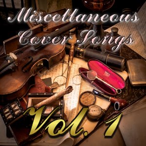 Image for 'Miscellaneous Cover Songs, Vol. 1'