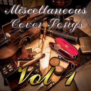 'Miscellaneous Cover Songs, Vol. 1'の画像