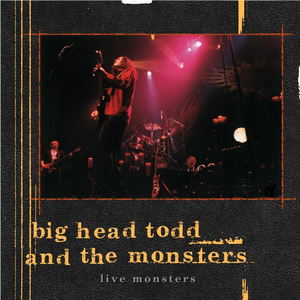 Big Head Todd and the Monsters - 05 - [Big Head Todd & The Mon Lyrics - Zortam Music
