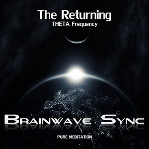 "The Returning" - Theta Waves Frequency Binaural Beats - Meditation Music with Brainwave Entrainment