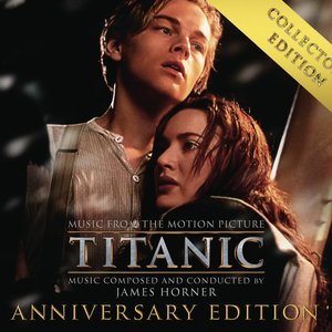 Titanic: Music From the Motion Picture (collector’s anniversary edition)