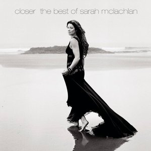 Closer: The Best of Sarah McLachlan (Deluxe Version)