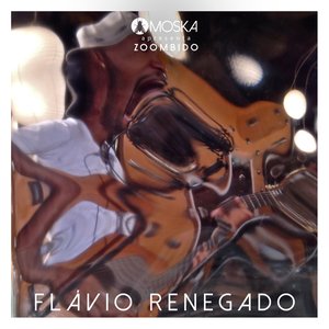 Moska Apresenta Zoombido: Flávio Renegado - Single
