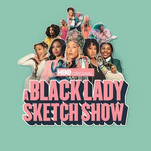 Avatar for 'A Black Lady Sketch Show' Cast