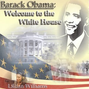 Barack Obama: Welcome to the White House