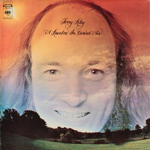 Terry Riley: A Rainbow in Curved Air & Poppy Nogood and the Phantom Band