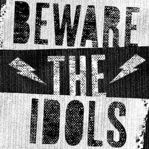 Beware the Idols
