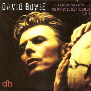 Strangers When We Meet / The Man Who Sold the World (live)