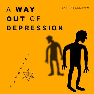 A Way Out of Depression (Dark Relaxation) - EP