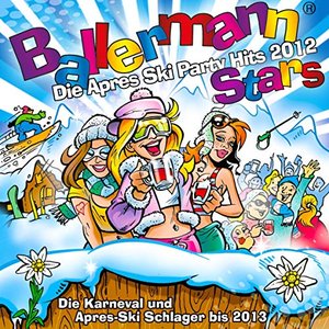 Ballermann Stars - Die Apres Ski Party Hits 2012 - Die Karneval und Apres-Ski Schlager bis 2013