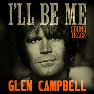 Glen Campbell I'll Be Me Soundtrack