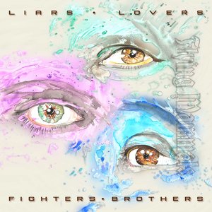 Liars Lovers Fighters Brothers