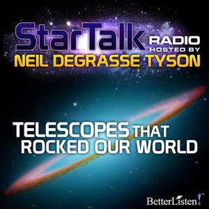 Telescopes That Rocked Our World with Neil deGrasse Tyson, Season 1, Episode 1