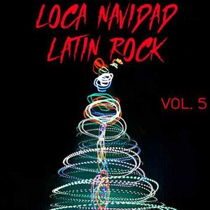Loca Navidad Latin Rock Vol. 5