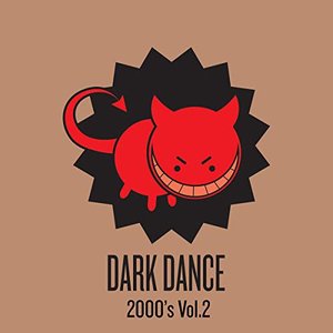 Dark Dance 2000's: Vol. 2 [Explicit]