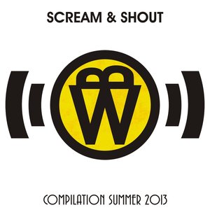 Scream & Shout Compilation Summer 2013