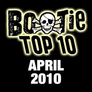 Bootie Top 10 – April 2010