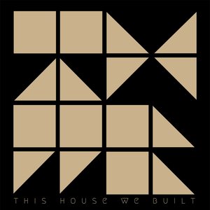 This House We Built