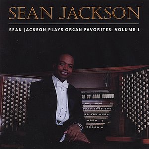 Sean Jackson Plays Organ Favorites: Volume I