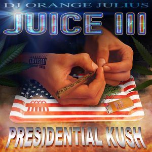 Juice III: Presidential Kush
