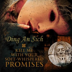 Kill Me With Your Soft-Whispered Promises