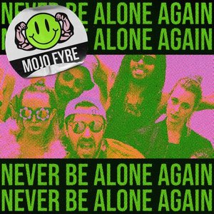 Never Be Alone Again - Single