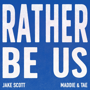 Artwork for Rather Be Us (feat. Maddie & Tae)
