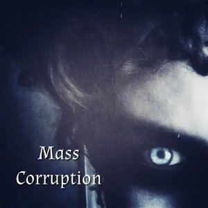 Mass Corruption