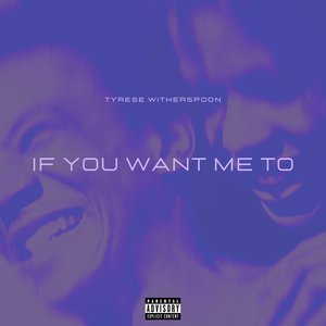 If You Want Me To