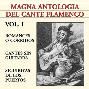 Magna Antología Del Cante Flamenco vol. I