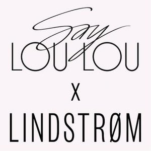 Avatar for Say Lou Lou & Lindstrøm