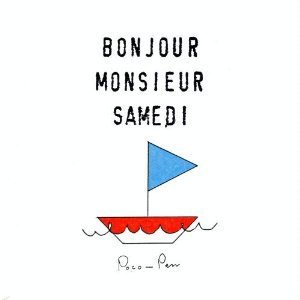 Bonjour Monsieur Samedi