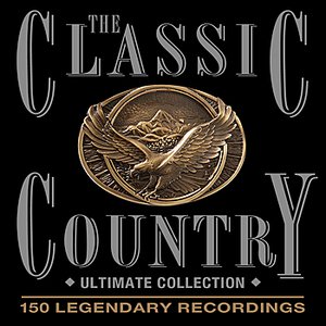 The Classic Country - Ultimate Collection - 150 Legendary Recordings