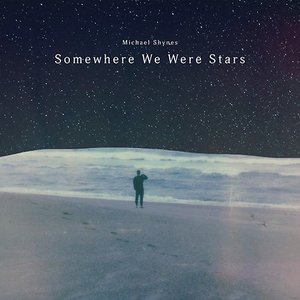 Somewhere We Were Stars