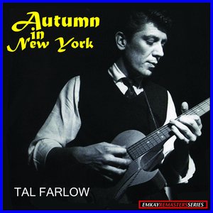 The Guitar Artistry of Tal Farlow: Autumn in New York (Remastered)