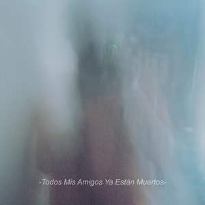 Todos Mis Amigos Ya Están Muertos 的头像