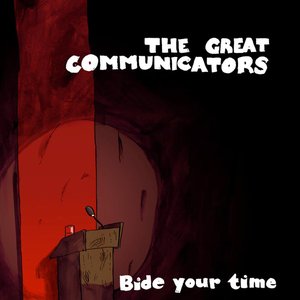 Bide your time