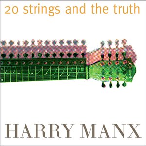 20 Strings and the Truth (feat. Harry Manx)