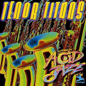 Legends Of Acid Jazz: Tenor Titans