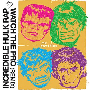 Incredible Hulk Rap b/w Watch The Pro
