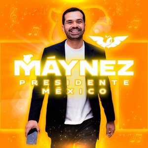 Presidente Máynez - Single